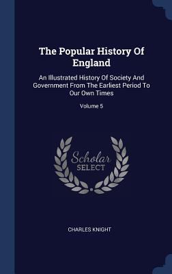 The Popular History Of England: An Illustrated ... 1340525593 Book Cover