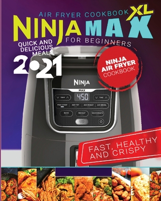 Ninja Max XL Air Fryer Cookbook for Beginners: ... 8233369381 Book Cover