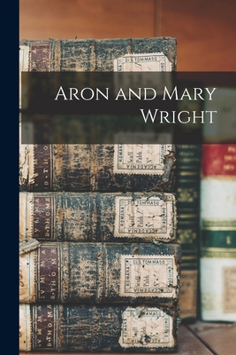 Aron and Mary Wright 1013969049 Book Cover
