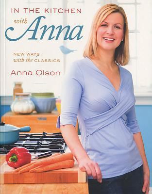 In the Kitchen with Anna: New Ways with the Cla... B00KEUVOOC Book Cover