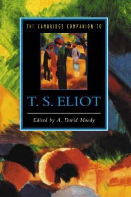 The Cambridge Companion to T. S. Eliot 0521420806 Book Cover