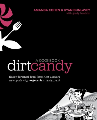Dirt Candy: A Cookbook: Flavor-Forward Food fro... B00A2M0EUW Book Cover