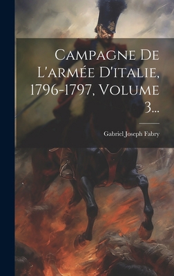 Campagne De L'armée D'italie, 1796-1797, Volume... [French] B0CMDHN6TF Book Cover