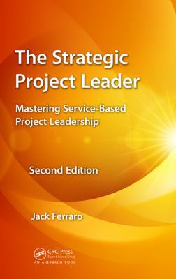 The Strategic Project Leader: Mastering Service... 1466599774 Book Cover