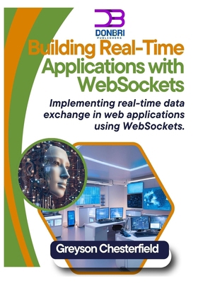 Building Real-Time Applications with WebSockets... B0F1TL2J16 Book Cover