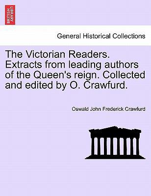 The Victorian Readers. Extracts from Leading Au... 1241154562 Book Cover