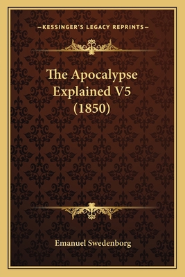 The Apocalypse Explained V5 (1850) 1167024958 Book Cover