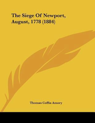 The Siege Of Newport, August, 1778 (1884) 1104785218 Book Cover