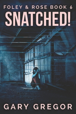 Snatched!: Large Print Edition [Large Print] B08FP54NHH Book Cover