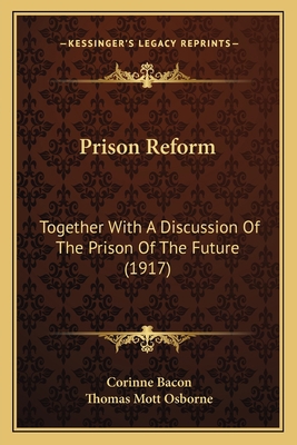 Prison Reform: Together With A Discussion Of Th... 1167225120 Book Cover