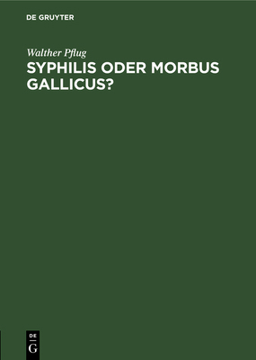 Syphilis oder morbus gallicus? [German] 3111136884 Book Cover