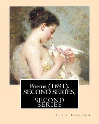 Poems (1891). SECOND SERIES, By: Emily Dickinso... 197827873X Book Cover