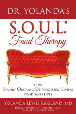 Dr. Yolanda's S.O.U.L. Food Therapy: How Savory... 1982215976 Book Cover
