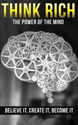 Think Rich: The Power of the Mind Believe It & ... 195296413X Book Cover