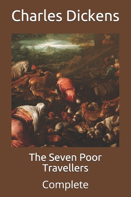 The Seven Poor Travellers: Complete B08W7SPR9N Book Cover