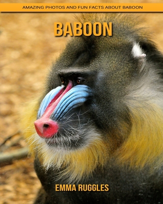 Paperback Baboon: Amazing Photos and Fun Facts about Baboon [Large Print] Book