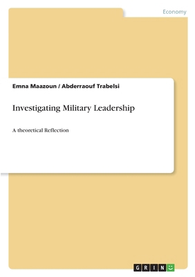 Investigating Military Leadership: A theoretica... 3389181334 Book Cover