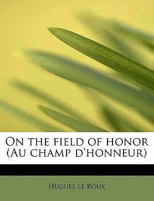 On the Field of Honor (Au Champ D'Honneur) 1115984993 Book Cover