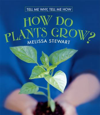 How Do Plants Grow? 0761421114 Book Cover