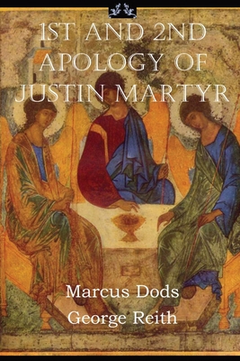 First and Second Apologies of Justin Martyr 108787789X Book Cover