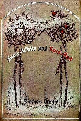 Snow-White and Rose-Red 1523696923 Book Cover