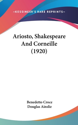 Ariosto, Shakespeare And Corneille (1920) 1436541867 Book Cover