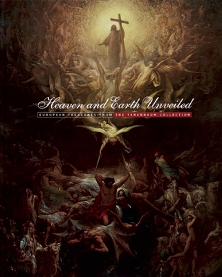 Heaven and Earth Unveiled: European Treasures f... 1907804552 Book Cover