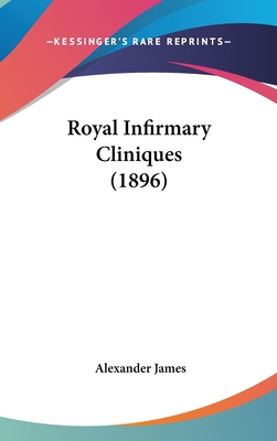 Royal Infirmary Cliniques (1896) 1104941317 Book Cover