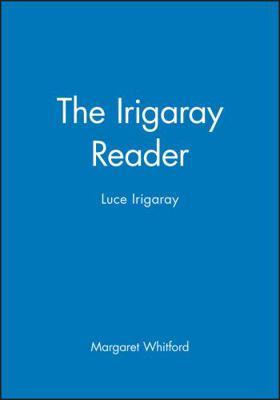 The Irigaray Reader: Luce Irigaray 063117043X Book Cover