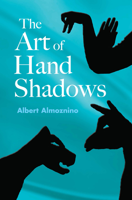 The Art of Hand Shadows B004BJQGOU Book Cover