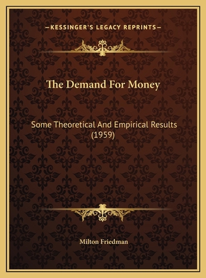 The Demand For Money: Some Theoretical And Empi... 1169830722 Book Cover