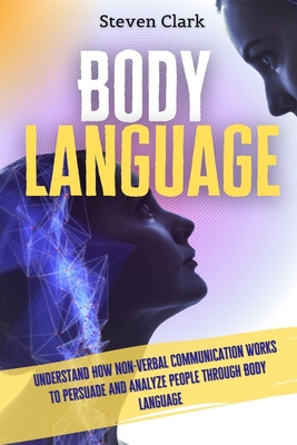 Body Language: Understand How Non-Verbal Commun... 1914232615 Book Cover