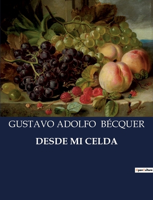 Desde Mi Celda: Una mirada a la vida y costumbr... [Spanish] B0C4J2JZ6Z Book Cover