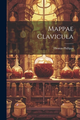 Mappae Clavicula 1021184705 Book Cover