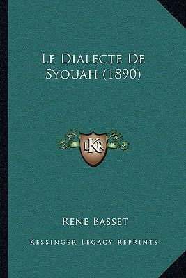 Le Dialecte De Syouah (1890) [French] 1167459571 Book Cover