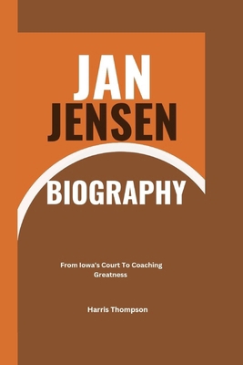 Jan Jensen Biography: From Iowa's Court To Coac...            Book Cover