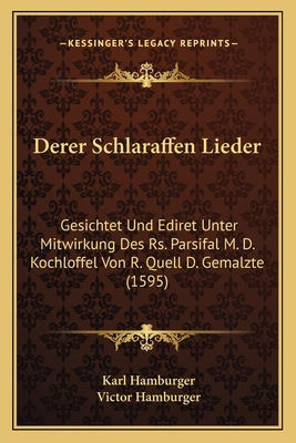 Derer Schlaraffen Lieder: Gesichtet Und Ediret ... [German] 1166046516 Book Cover