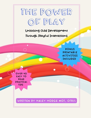 The Power of Play: Unlocking Child Development ... B0DH7N7S7N Book Cover