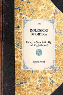 IMPRESSIONS OF AMERICA During the Years 1833, 1... 1429001771 Book Cover