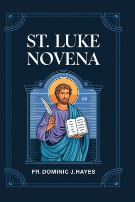 St. Luke Novena B0DJNGJS6K Book Cover