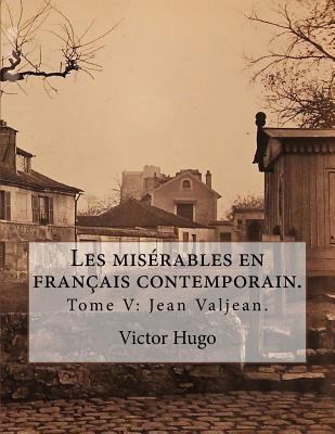 Les misérables en français contemporain.: Tome ... [French] 1537632310 Book Cover