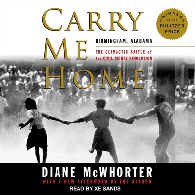 Carry Me Home: Birmingham, Alabama: The Climact... B08Z9VZTZD Book Cover