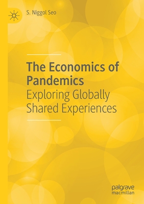The Economics of Pandemics: Exploring Globally ... 3030910237 Book Cover