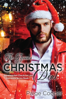 The Tycoon's Christmas Deal: A Dead-End Job, a ... 1649303947 Book Cover