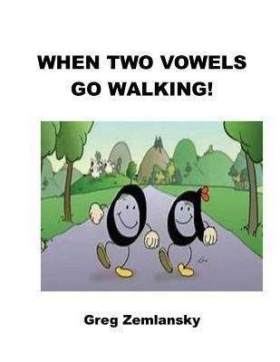 When Two Vowels Go Walking 1729602266 Book Cover