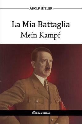 La Mia Battaglia - Mein Kampf [Italian] 1911417673 Book Cover