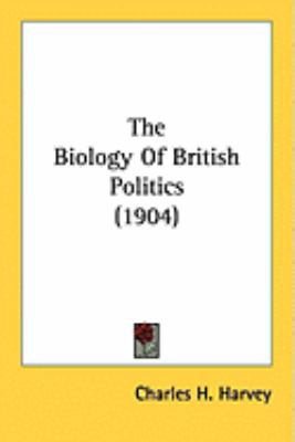 The Biology Of British Politics (1904) 1437067182 Book Cover