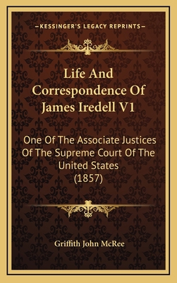 Life And Correspondence Of James Iredell V1: On... 1166388999 Book Cover