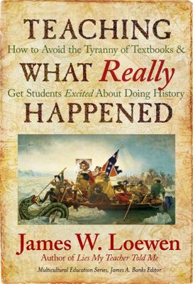 Teaching What Really Happened: How to Avoid the... 0807749915 Book Cover