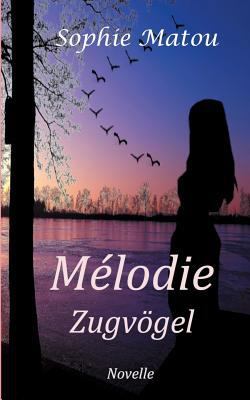 Mélodie: Zugvögel [German] 3748168837 Book Cover